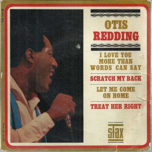 I Love You More Tahn Words Can Say (Floyd - Jones) 2'50 - Let Me Come On Home (Redding - Jones) 2'53 / Scratch My Back (Moore) 2'45 - Treat Her Right (Head) 2'10