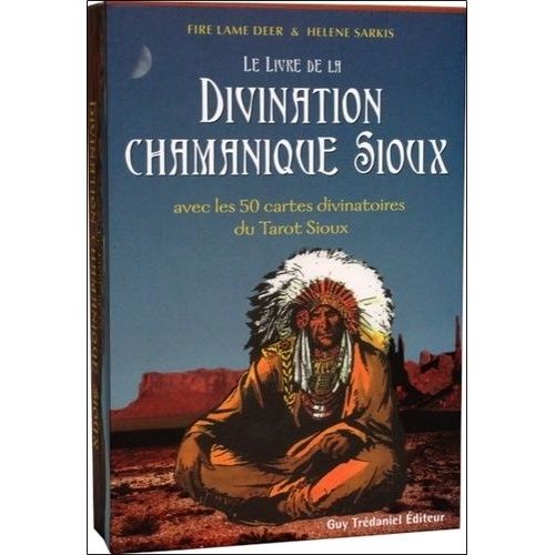 Le Livre De La Divination Chamanique Sioux - Avec Les 50 Cartes Divinatoires Du Tarot Sioux