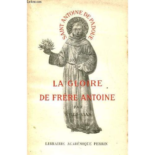 La Gloire De Frère Antoine - Saint Antoine De Padoue.