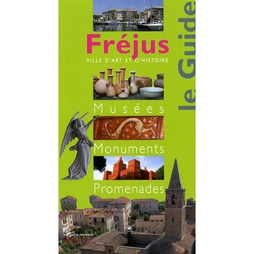 Fréjus - Musées, Monuments, Promenades