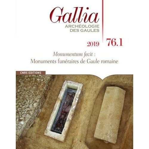 Monumentum Fecit : Monuments Funéraires De Gaule A L'époque Romaine