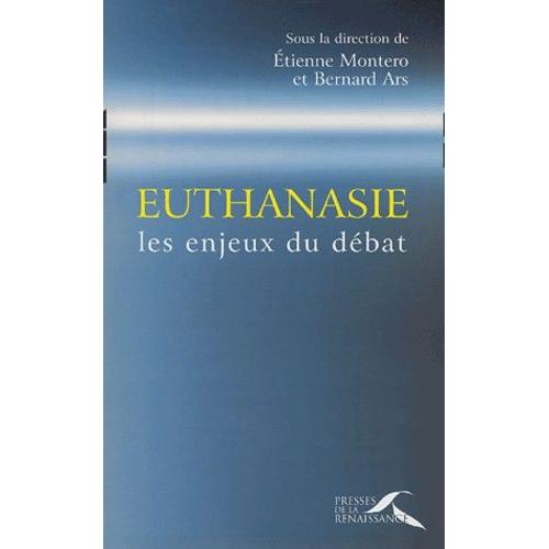Euthanasie - Les Enjeux Du Débat