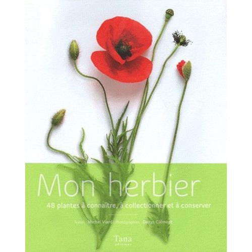 Mon Herbier - 48 Plantes À Connaître, À Collectionner Et À Conserver