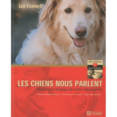 Les Chiens Nous Parlent - Décodez Le Langage De Votre Compagnon