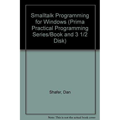Smalltalk Programming For Windows (Prima Practical Programming Series/Book And 3 1/2" Disk)