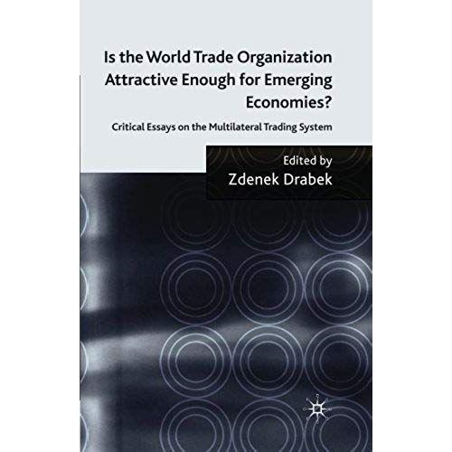 Is The World Trade Organization Attractive Enough For Emerging Economies?