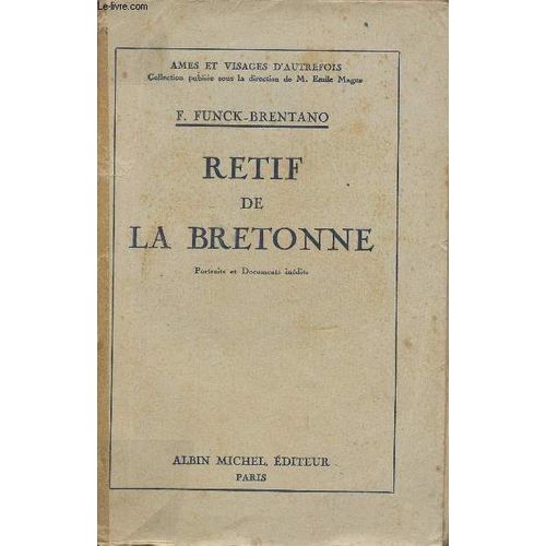 Retif De La Bretonne - Portraits Et Documents Inédits - Ames Et Visages D Autrefois