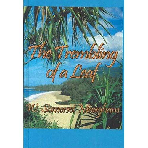 The Trembling Of A Leaf: Little Stories Of The South Sea Islands