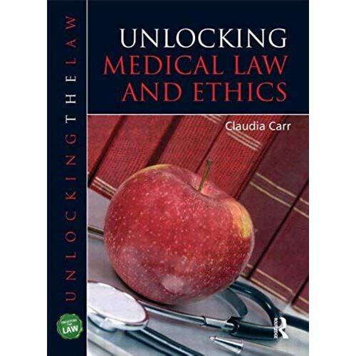 Unlocking Medical Law And Ethics (Untl)