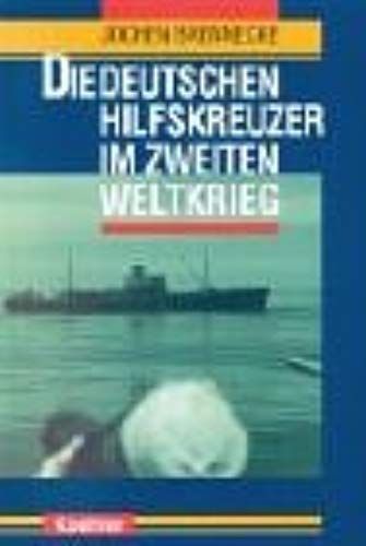 Die Deutschen Hilfskreuzer Im Zweiten Weltkrieg.