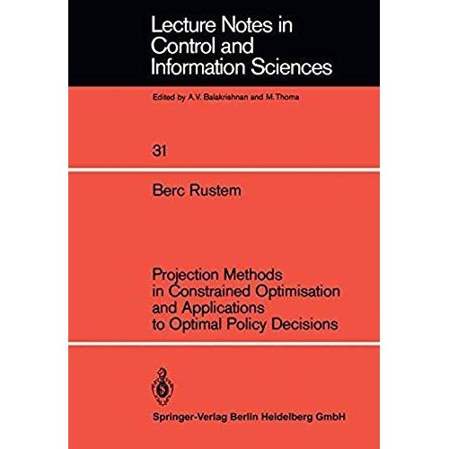 Projection Methods In Constrained Optimisation And Applications To Optimal Policy Decisions