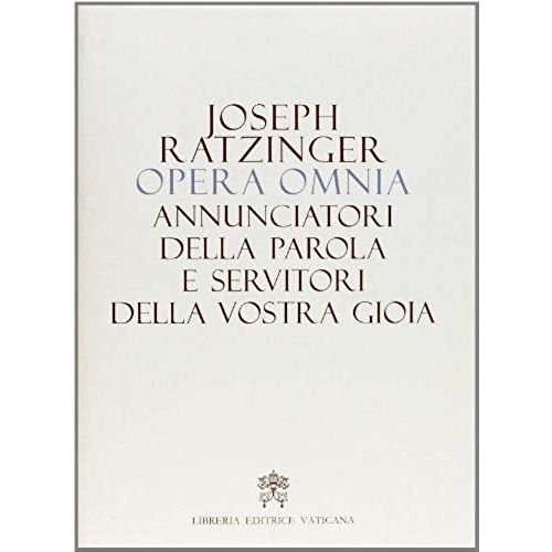 Benedetto Xvi (Joseph Ratzinger): Opera Omnia Di Joseph Ratz