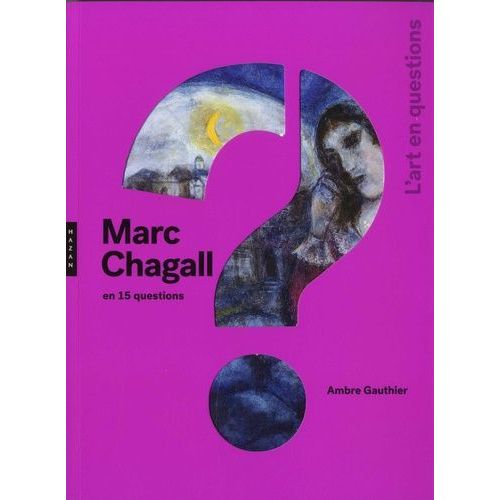 Marc Chagall En 15 Questions