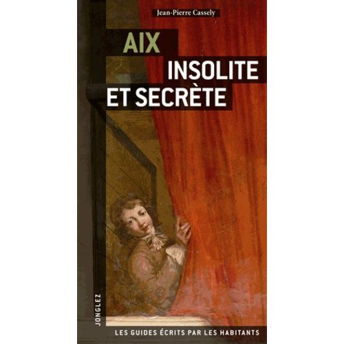 Aix Insolite Et Secrète