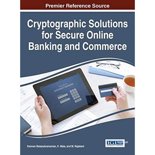 Cryptographic Solutions For Secure Online Banking And Commerce