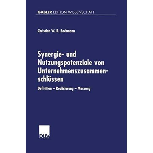 Synergie- Und Nutzungspotenziale Von Unternehmenszusammenschlüssen