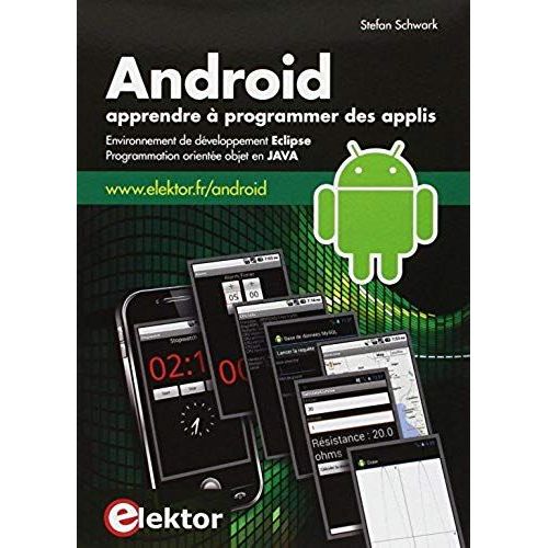 Android - Apprendre À Programmer Des Applis - Environnement De Développement Eclipse, Programmation Orientée Objet En Java