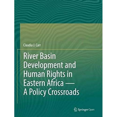 River Basin Development And Human Rights In Eastern Africa - A Policy Crossroads