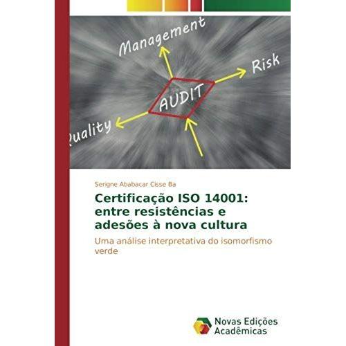 Certificação Iso 14001: Entre Resistências E Adesões À Nova Cultura