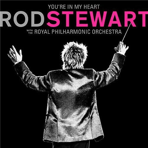 You're In My Heart: Rod Stewart (With The Royal Philharmonic Orchestra)