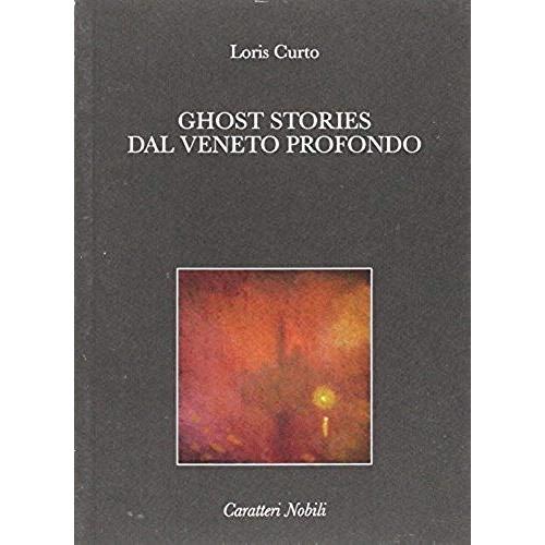 Curto, L: Ghost Stories Dal Veneto Profondo