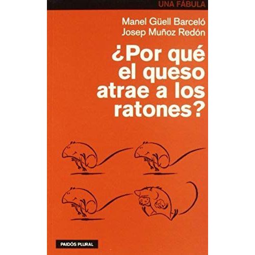 Güell I Barceló, M: ¿Por Qué El Queso Atrae A Los Ratones?