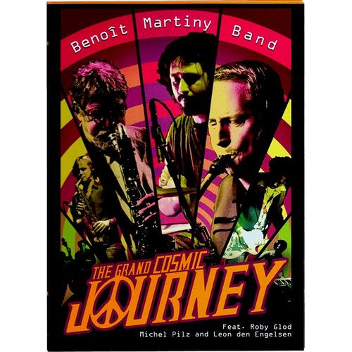 The Grand Cosmic Journey - Benoît Martiny Band Feat. Roby Glod, Michel Pilz & Leon Den Engelsen