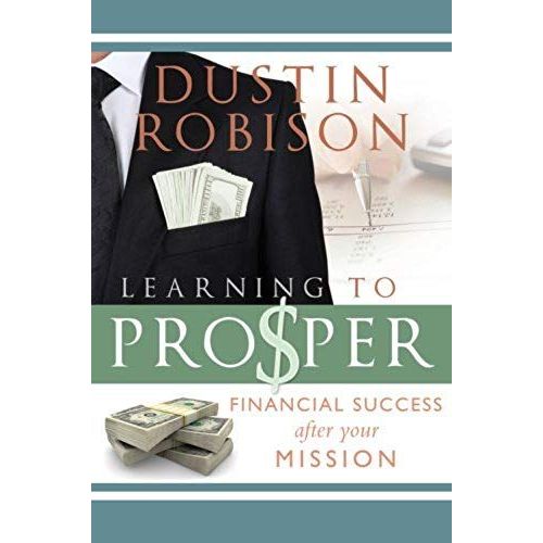Learning To Prosper: Financial Success After Your Mission
