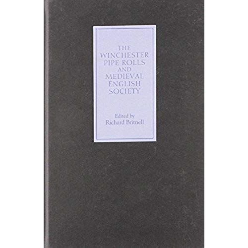 The Winchester Pipe Rolls And Medieval English Society