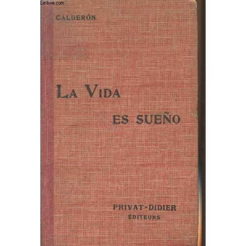 La Vida Es Sueno - Annotée Par M. Louis Dubois - Collection Privat Classiques Espagnols