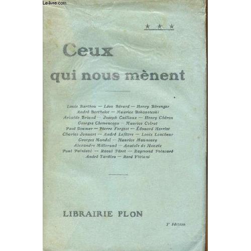 Ceux Qui Nous Mènent - Louis Barthou, Léon Bérard, Henry Bérenger, André Berthelot, Maurice Bokanowski, Aristide Briand, Joseph Caillaux, Henry Chréron...