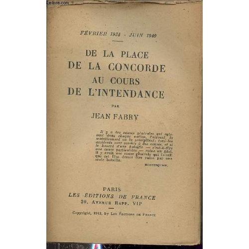 Février 1934 - Juin 1940 - De La Place De La Concorde Au Cours De L Intendance.