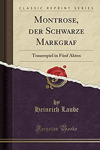 Laube, H: Montrose, Der Schwarze Markgraf