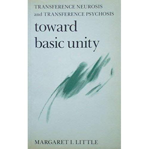 Transference Neurosis And Transference Psychosis: Toward Basic Unity
