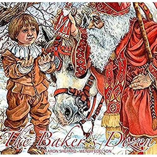 The Baker's Dozen : A Saint Nicholas Tale, With Bonus Cookie Recipe And Pattern For St. Nicholas Christmas Cookies (15th Anniversary Edition)