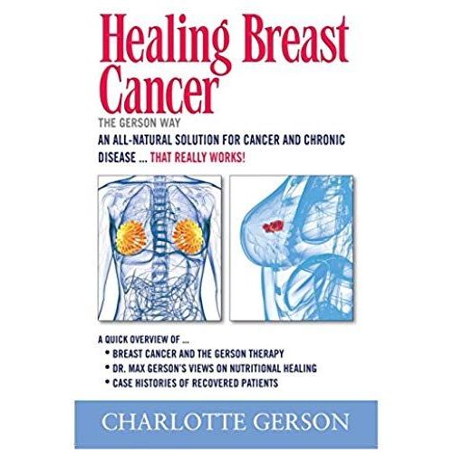 Healing Breast Cancer - The Gerson Way