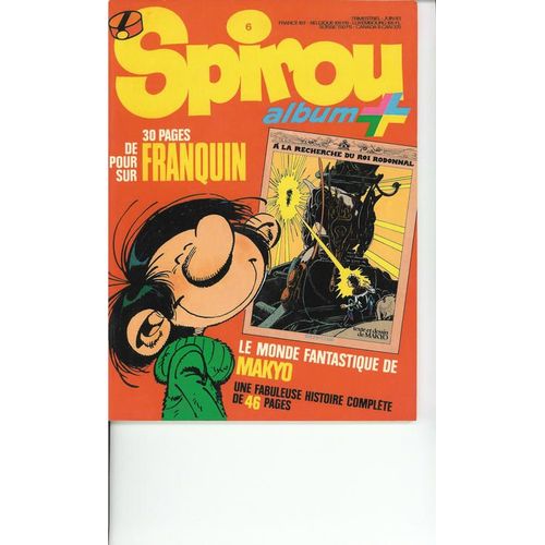 Spirou Album Plus N° 06 : 30 Pages De Pour Sur Franquin - Le Monde Fantastique De Makyo