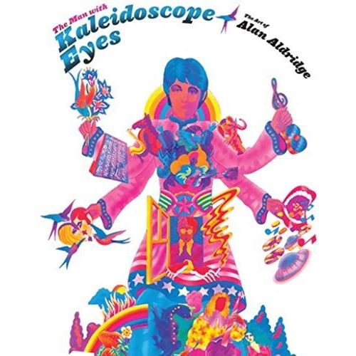 The Man With Kaleidoscope Eyes: The Art Of Alan Aldridge