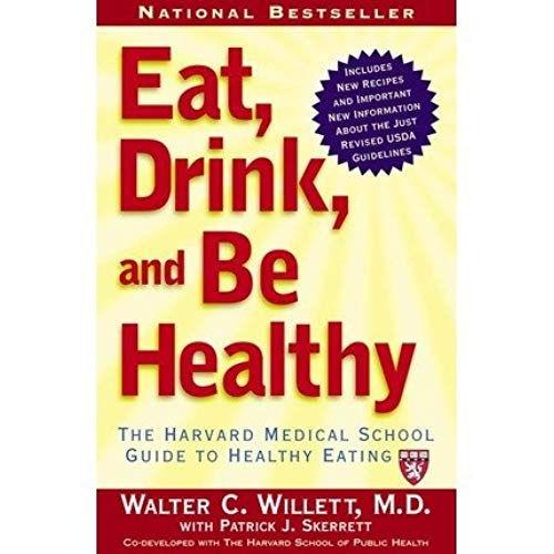 { [ Eat, Drink, And Be Healthy: The Harvard Medical School Guide To Healthy Eating ] } Willett, Walter C ( Author ) Jul-07-2005 Paperback