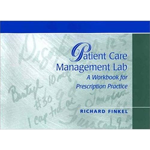 Patient Care Management Lab: A Workbook For Prescription Practice