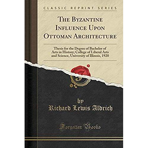 Aldrich, R: Byzantine Influence Upon Ottoman Architecture