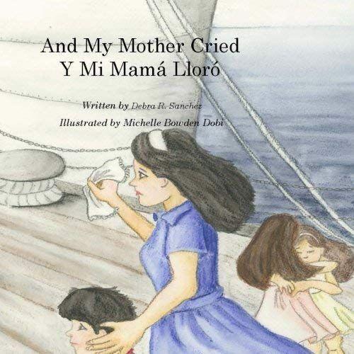 And My Mother Cried: Y Mi Mamá Lloró