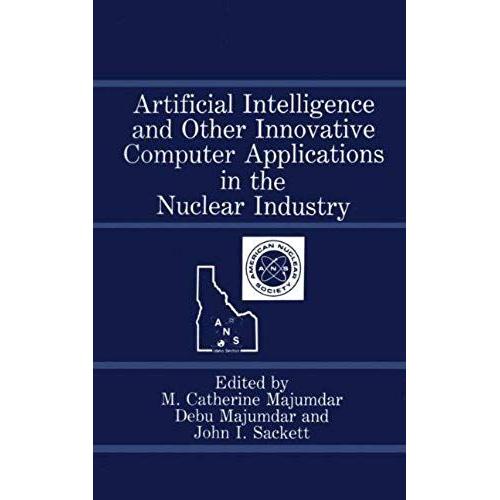 Artificial Intelligence And Other Innovative Computer Applications In The Nuclear Industry