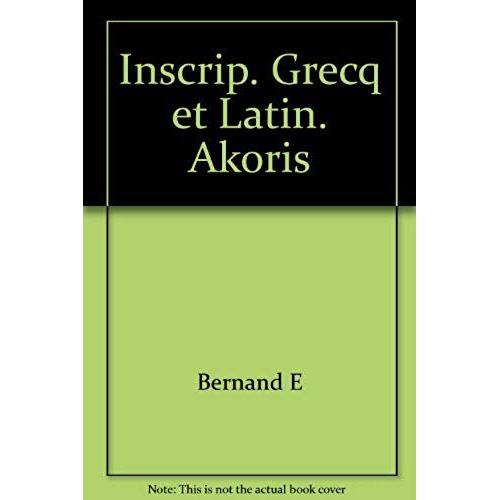 Inscriptions Grecques Et Latines D'akôris