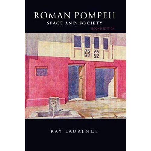 Roman Pompeii: Space And Society 2e:2nd (Second) Edition
