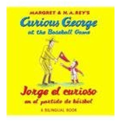Jorge El Curioso En El Partido De Béisbol/Curious George At The Baseball Game (Bilingual Edition)