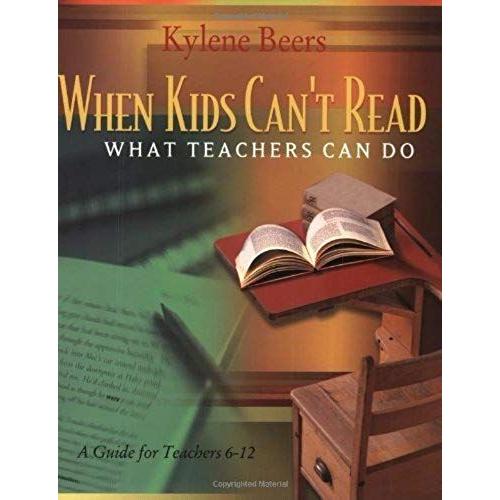 When Kids Can't Read: What Teachers Can Do: A Guide For Teachers 6-12
