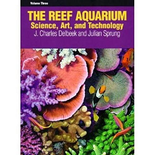 The Reef Aquarium, Volume Three: Science, Art, And Technology (Hardback) - Common