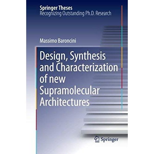 Design, Synthesis And Characterization Of New Supramolecular Architectures