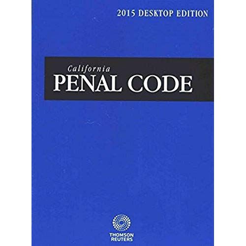 California Penal Code 2015: With Selected Provisions From Other Codes And Rules Of Court: Desktop Edition